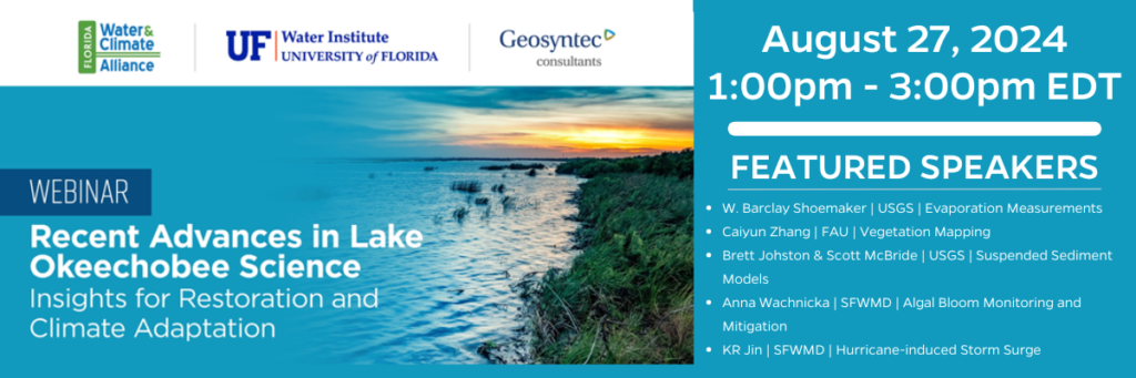 FloridaWCA and Geosyntec cohosted webinar “Recent Advances in Lake Okeechobee Science: Insights for Restoration and Climate Adaptation”