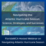 FloridaWCA Hosted Webinar on Navigating Atlantic Hurricane Season on Dec 3, 2024. Click to learn more.